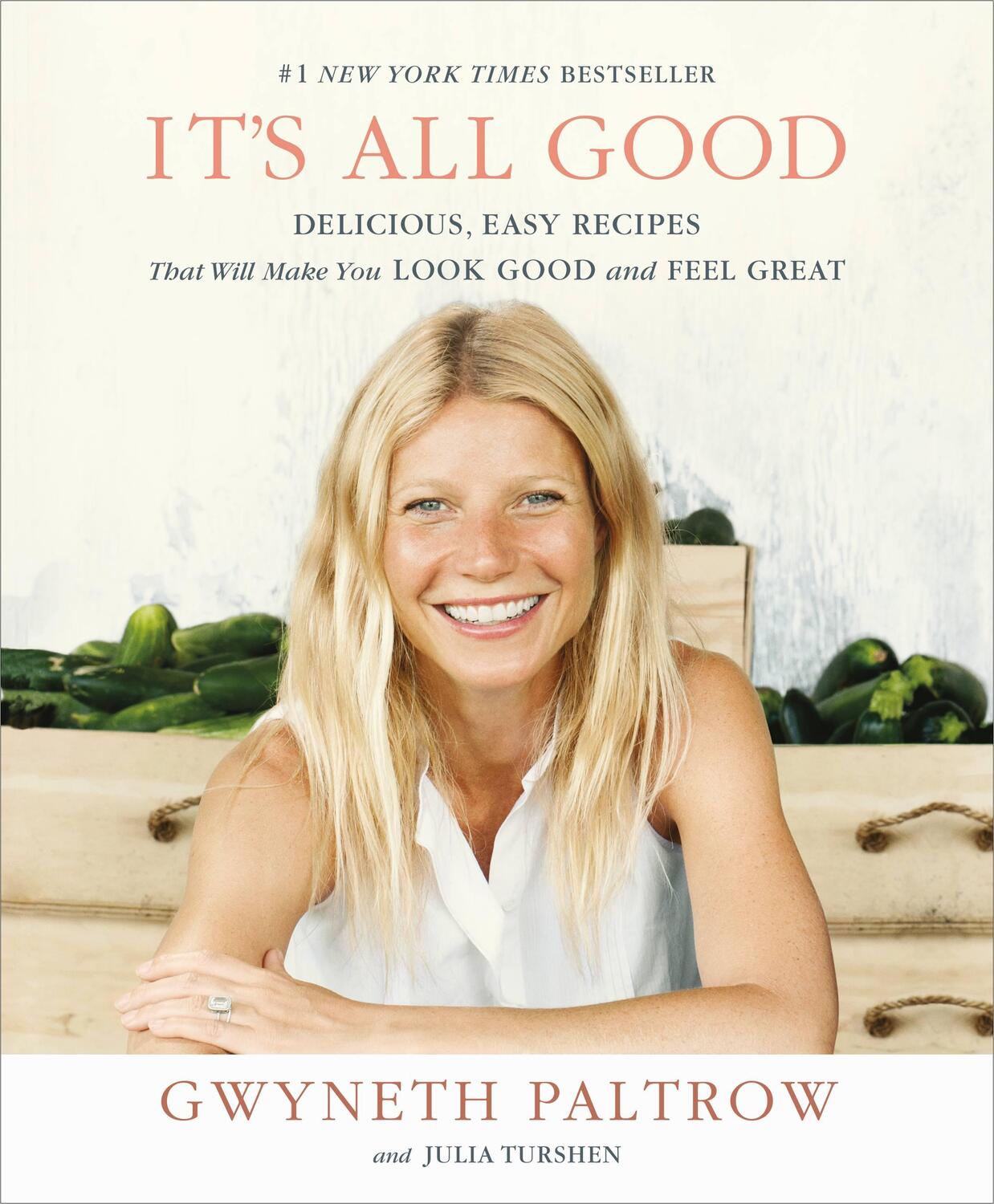 Cover: 9781455522699 | It's All Good: Delicious, Easy Recipes That Will Make You Look Good...