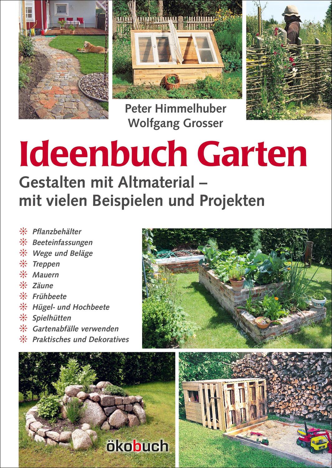 Cover: 9783936896916 | Ideenbuch Garten: Gestalten mit Altmaterial | Himmelhuber (u. a.)