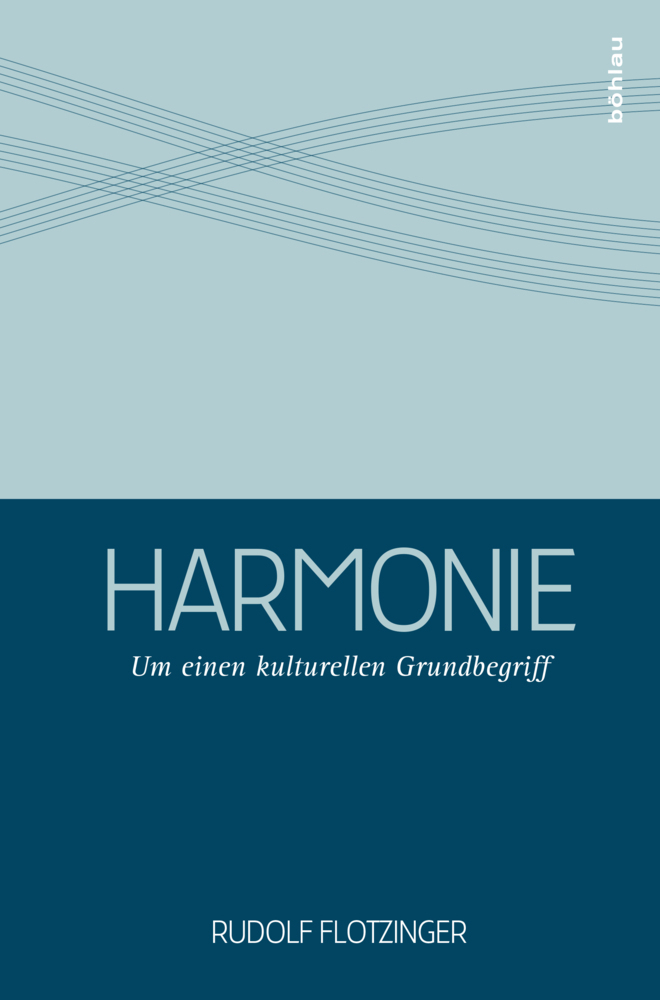 Cover: 9783205785569 | Harmonie | Um einen kulturellen Grundbegriff | Rudolf Flotzinger