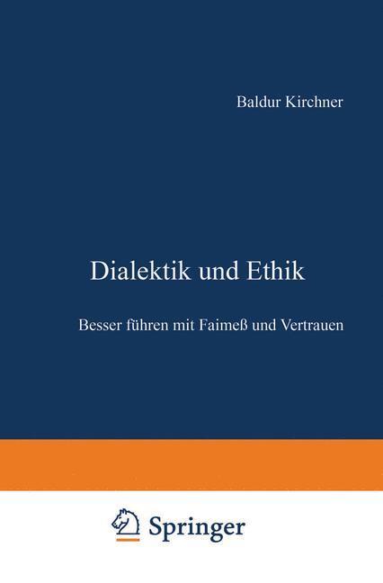 Cover: 9783409291507 | Dialektik und Ethik | Besser führen mit Fairneß und Vertrauen | Buch