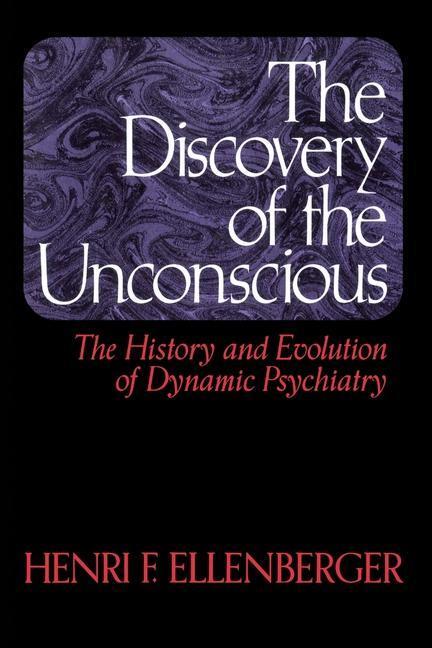 Cover: 9780465016730 | The Discovery of the Unconscious: The History and Evolution of...