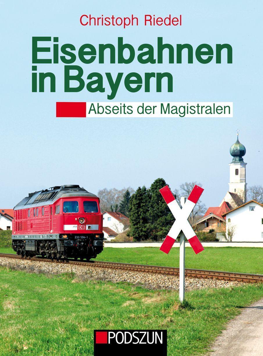 Cover: 9783751610636 | Eisenbahnen in Bayern: Abseits der Magistralen | Christoph Riedel