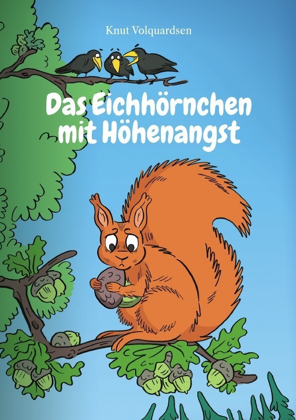 Cover: 9783750281813 | Das Eichhörnchen mit Höhenangst | Knut Volquardsen | Taschenbuch