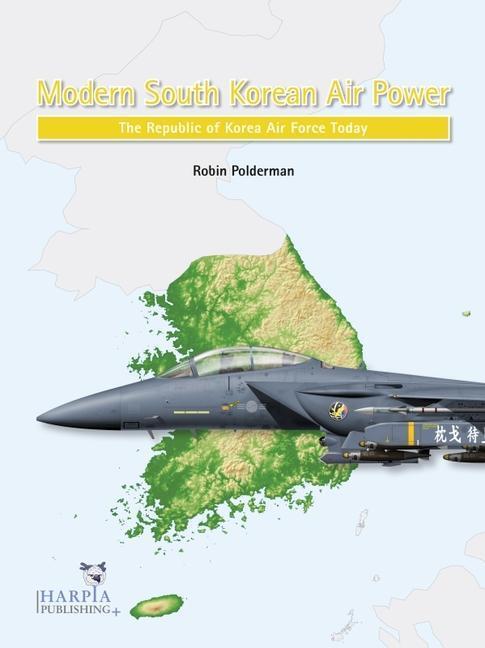 Cover: 9781950394074 | Modern South Korean Air Power | The Republic of Korea Air Force Today
