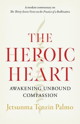 Cover: 9781645470557 | The Heroic Heart | Awakening Unbound Compassion | Palmo | Taschenbuch