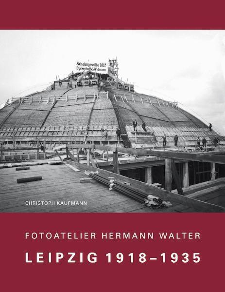 Cover: 9783936508611 | Fotoatelier Hermann Walter | Leipzig 1918 - 1935 | Christoph Kaufmann