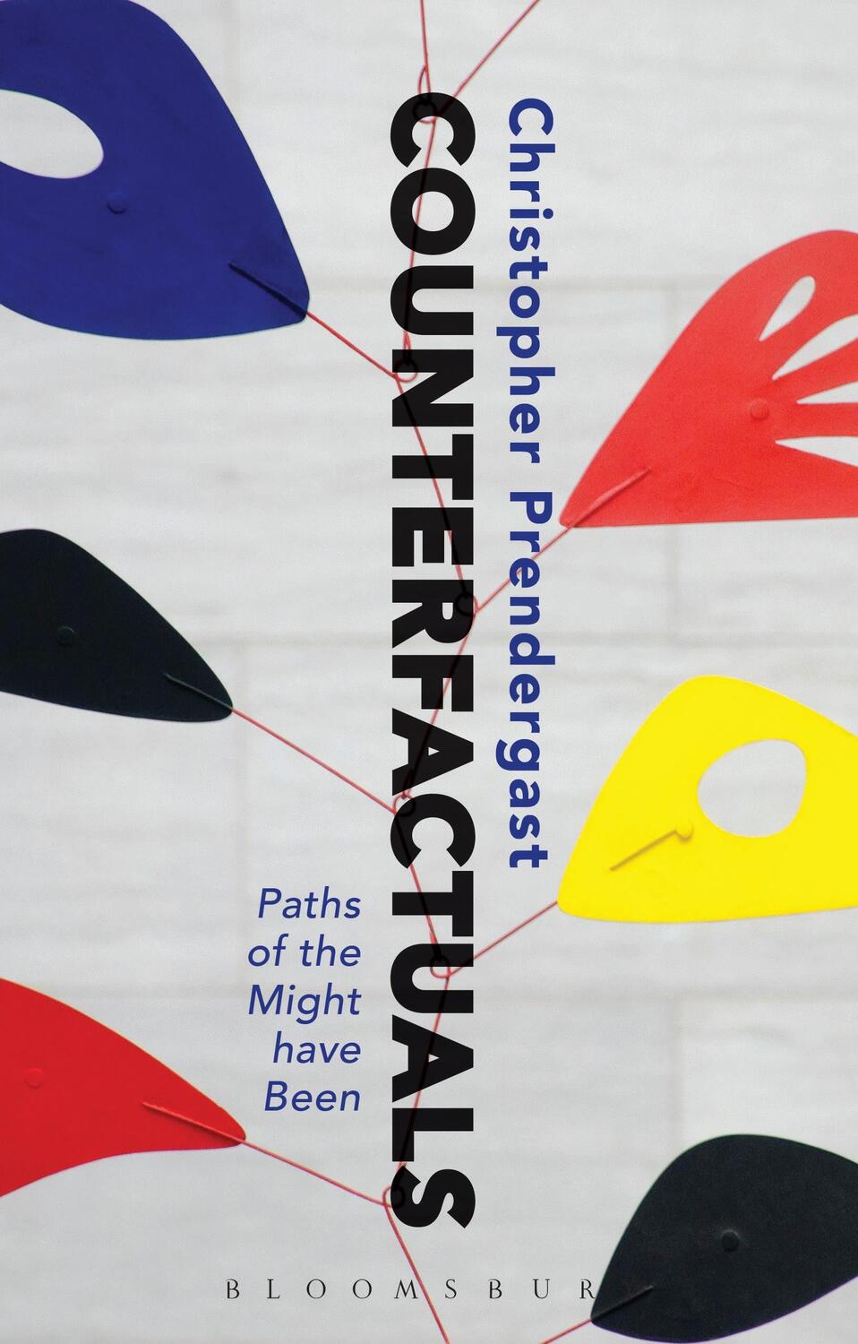 Cover: 9781350090095 | Counterfactuals: Paths of the Might Have Been | Prendergast | Buch