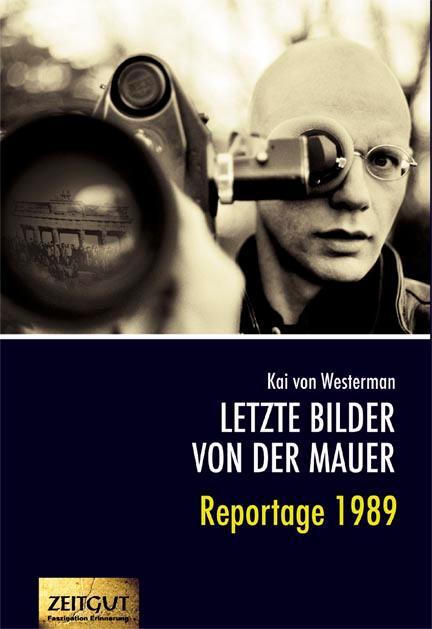 Cover: 9783866141704 | Letzte Bilder von der Mauer | Kai von Westerman | Taschenbuch | 2009