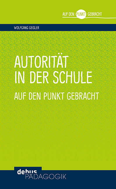 Cover: 9783954142019 | Autorität in der Schule auf den Punkt gebracht | Wolfgang Geisler