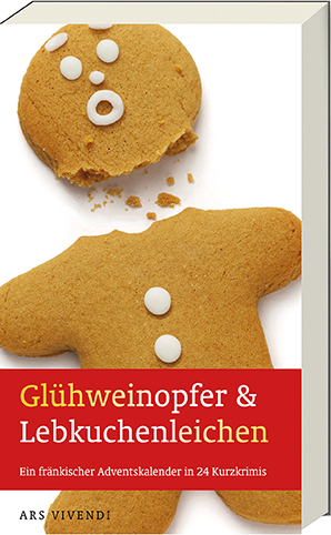 Cover: 9783869135762 | Glühweinopfer & Lebkuchenleichen | Buch | 2015 | ars vivendi