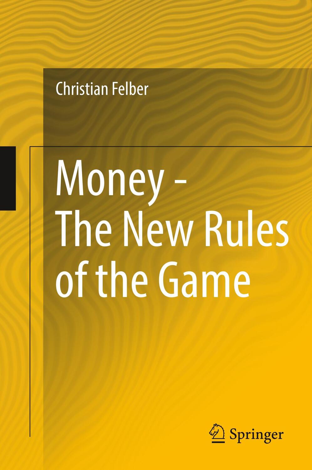 Cover: 9783319673516 | Money - The New Rules of the Game | Christian Felber | Buch | XX