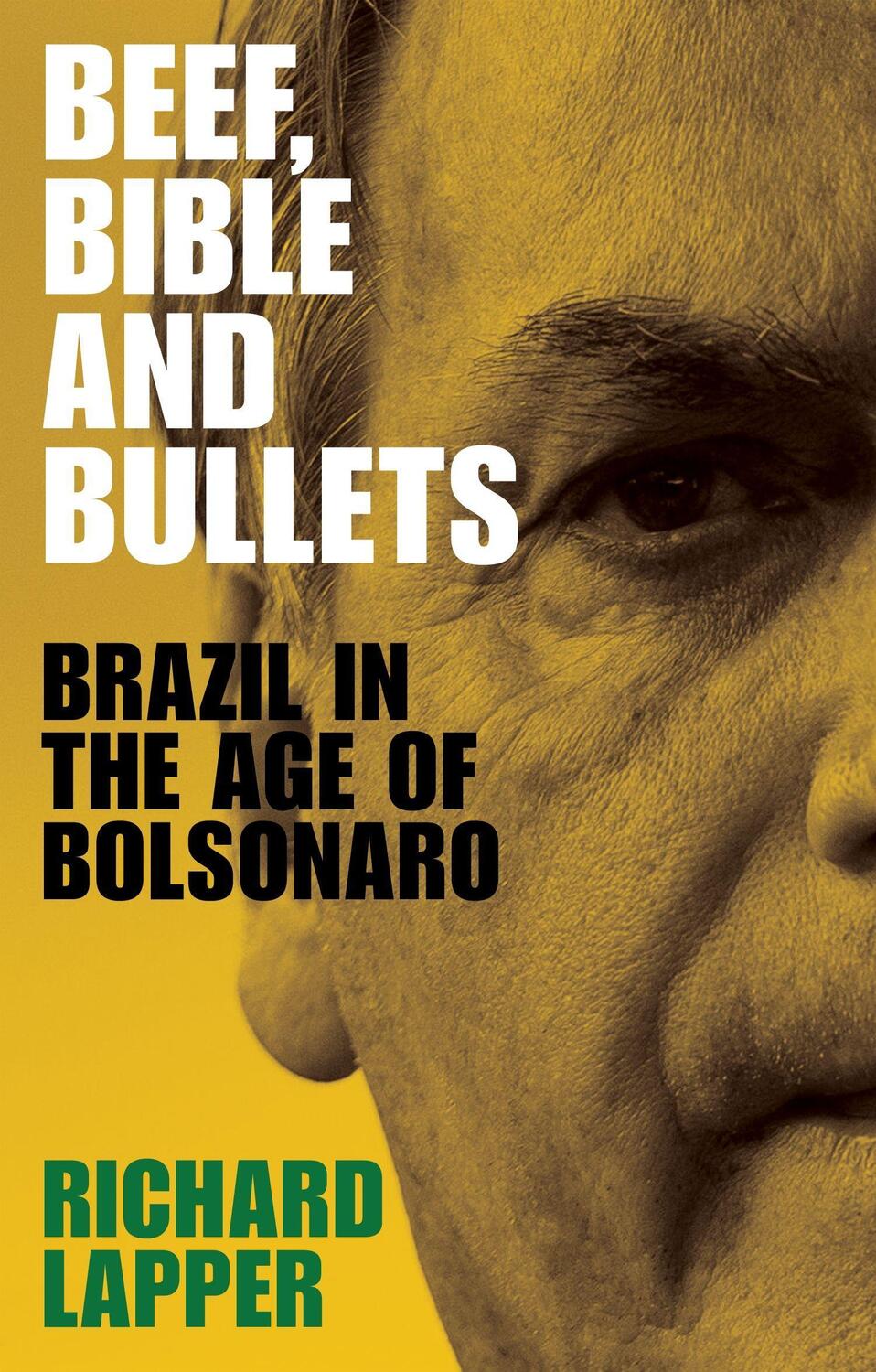 Cover: 9781526149015 | Beef, Bible and bullets: Brazil in the Age of Bolsonaro | Lapper