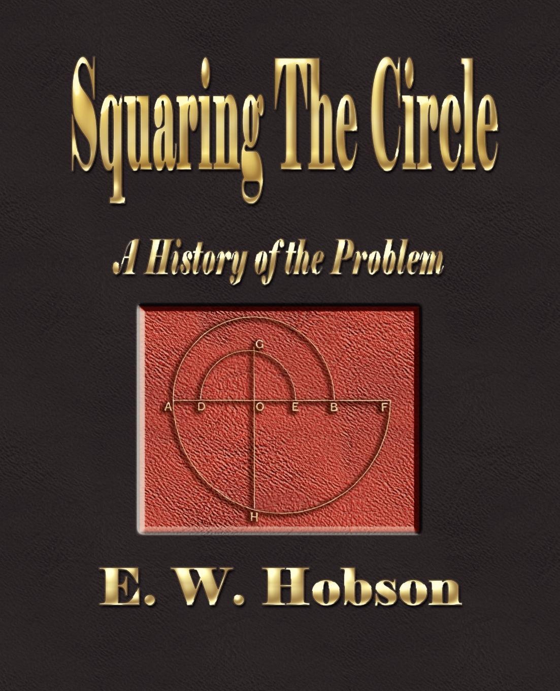 Cover: 9781603860550 | Squaring The Circle - A History Of The Problem | E. W. Hobson | Buch