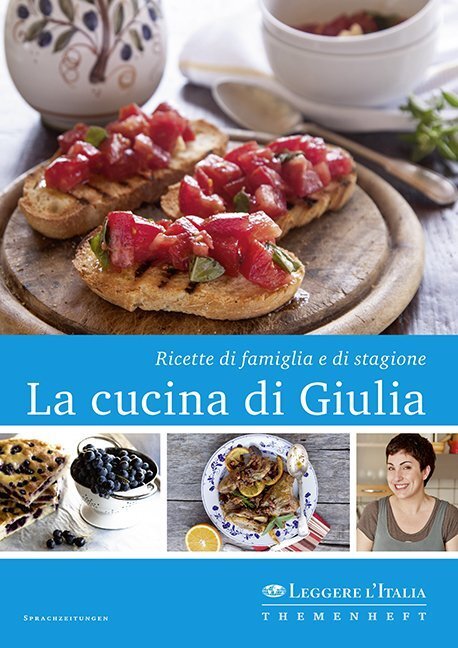 Cover: 9783944552354 | La cucina di Giulia | Ricette di famiglia e di stagione | Scarpaleggia