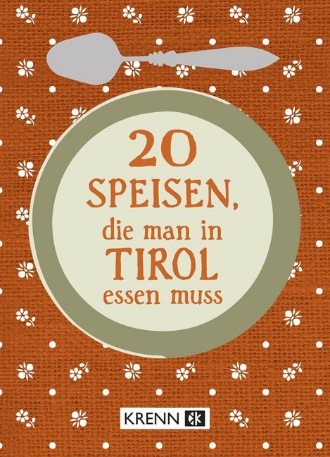 Cover: 9783990053263 | 20 Speisen, die man in Tirol essen muss | Hubert Krenn | Buch | 48 S.