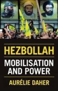 Cover: 9781849046312 | Hezbollah | Mobilisation and Power | Aurelie Daher | Buch | Englisch