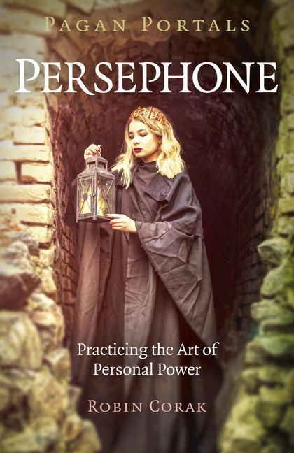 Cover: 9781789043334 | Pagan Portals - Persephone | Practicing the Art of Personal Power