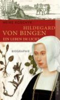 Cover: 9783746625225 | Hildegard von Bingen. Ein Leben im Licht | Heike Koschyk | Taschenbuch