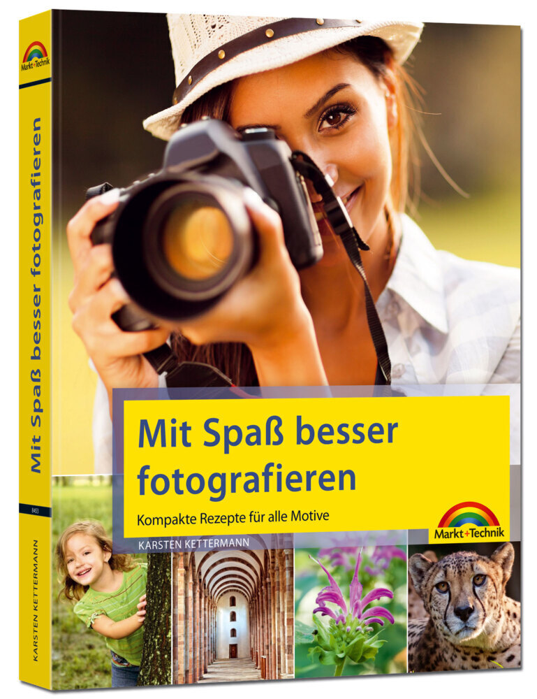 Cover: 9783945384534 | Mit Spaß besser fotografieren - Kompakte Rezepte für alle Motive