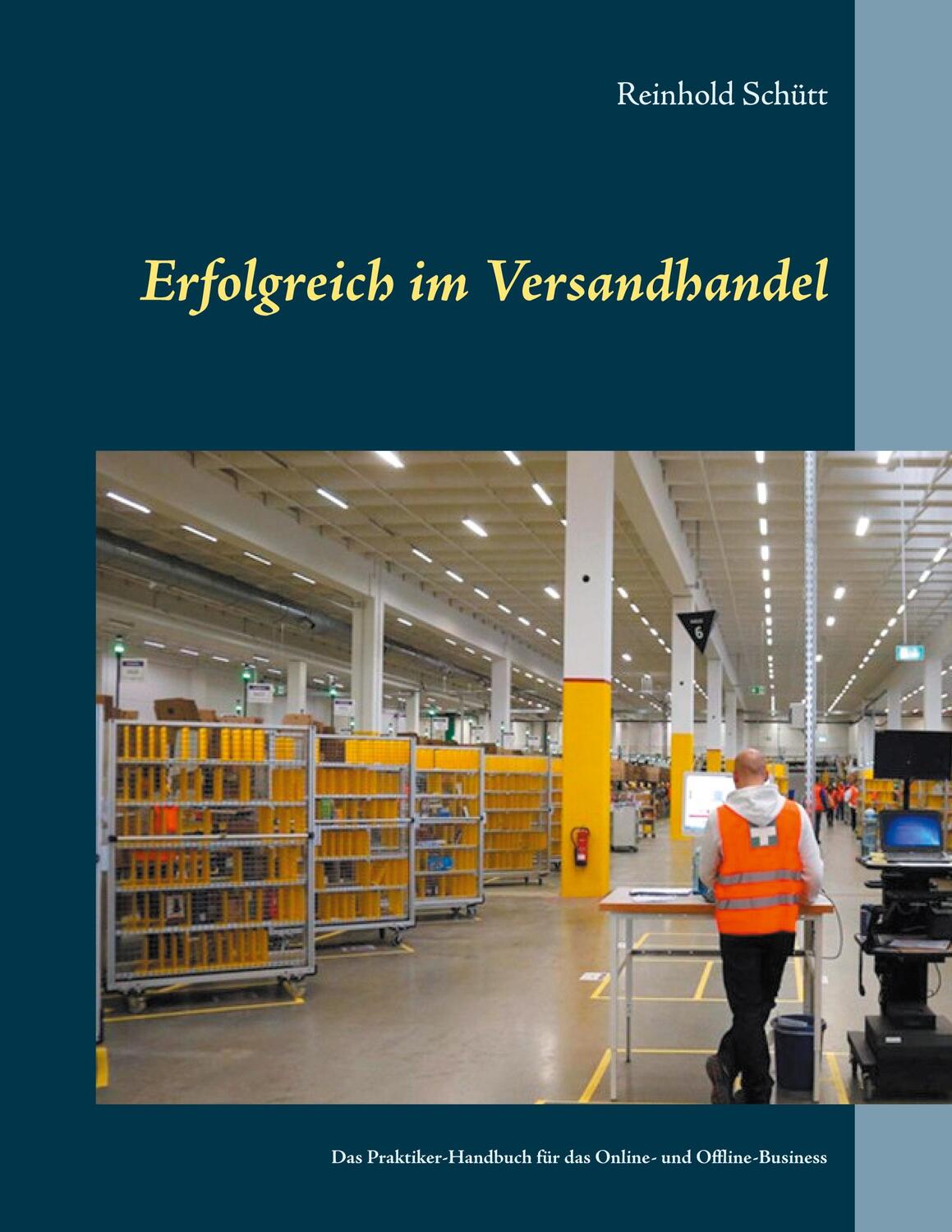 Cover: 9783751985062 | Erfolgreich im Versandhandel | Reinhold Schütt | Taschenbuch