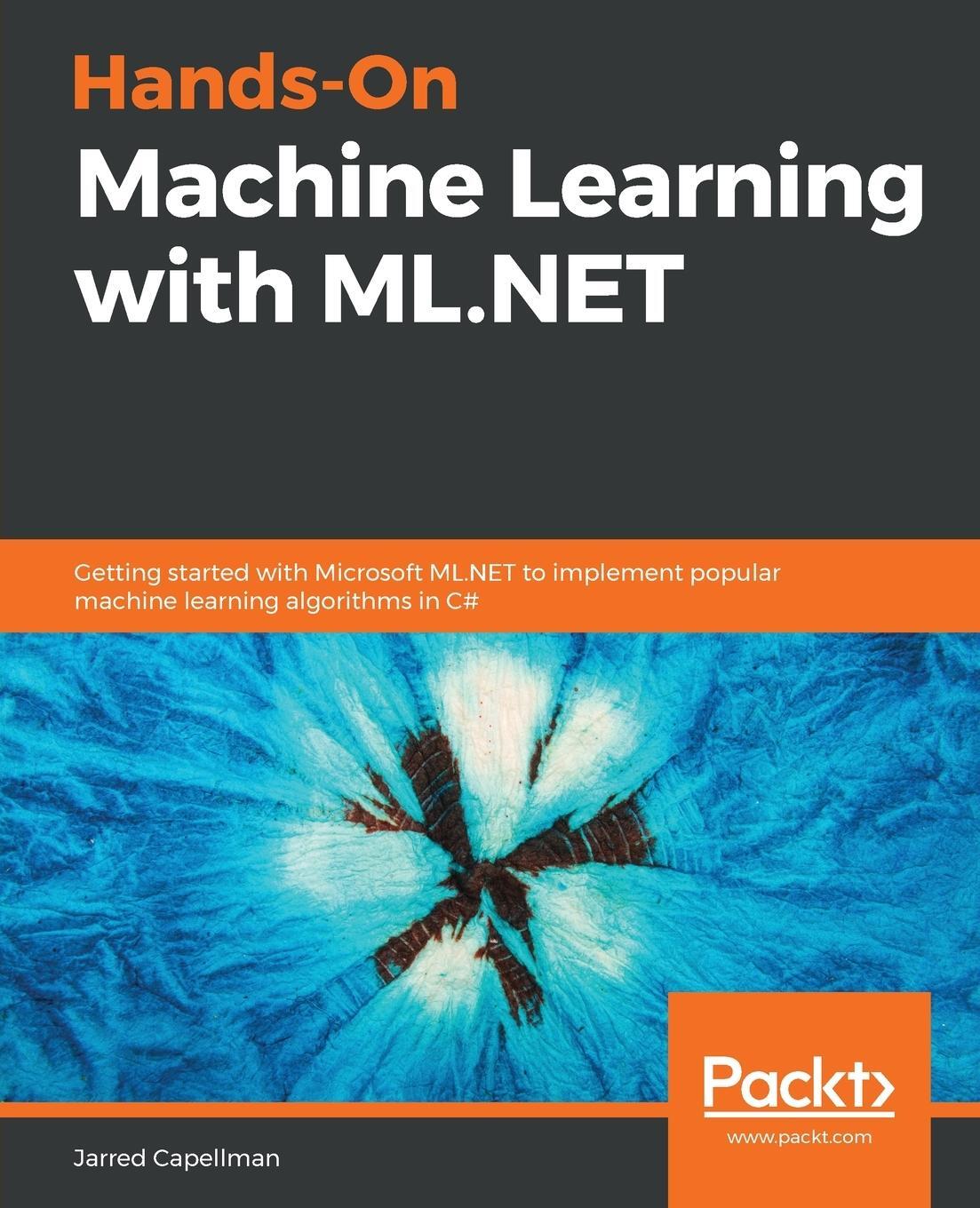 Cover: 9781789801781 | Hands-On Machine Learning with ML.NET | Jarred Capellman | Taschenbuch