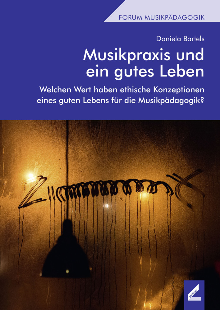 Cover: 9783957861566 | Musikpraxis und ein gutes Leben | Daniela Bartels | Taschenbuch | 2018