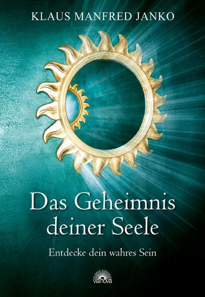 Cover: 9783866161801 | Das Geheimnis deiner Seele | Entdecke dein wahres Sein | Janko | Buch