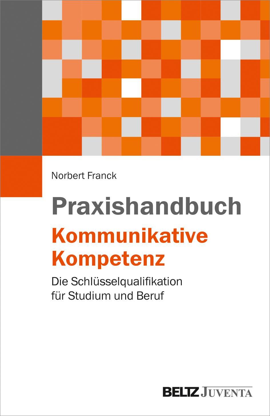Cover: 9783779939412 | Praxishandbuch Kommunikative Kompetenz | Norbert Franck | Taschenbuch