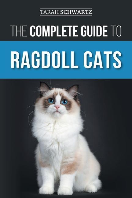 Cover: 9781954288836 | The Complete Guide to Ragdoll Cats | Tarah Schwartz | Taschenbuch
