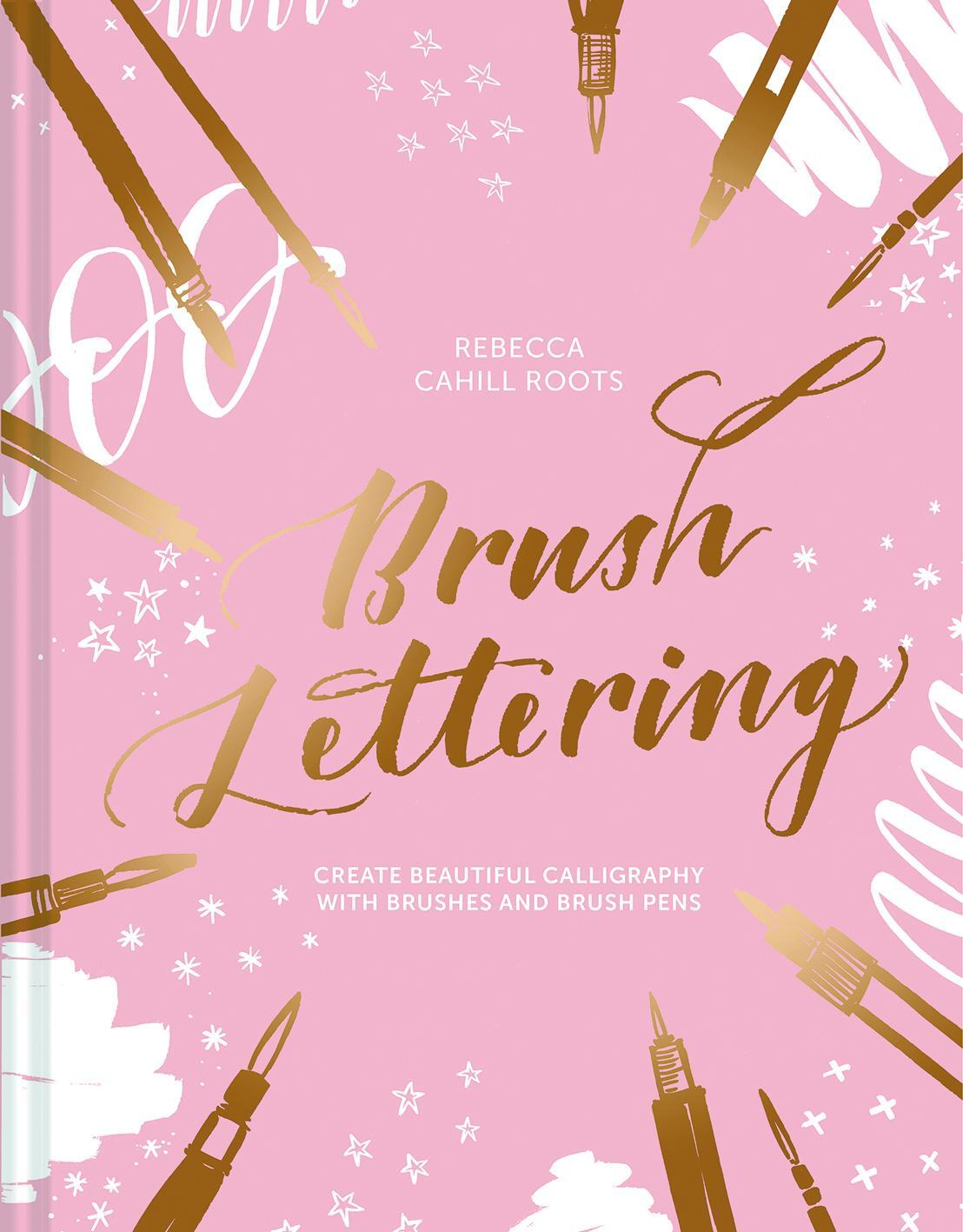 Cover: 9781849945448 | Brush Lettering | Rebecca Cahill Roots | Buch | Gebunden | Englisch