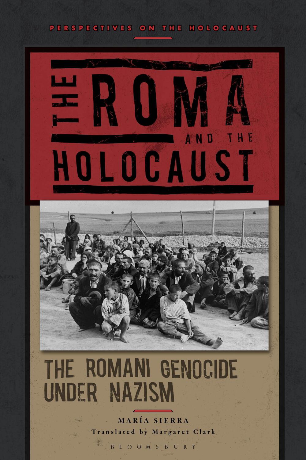 Cover: 9781350333086 | The Roma and the Holocaust | The Romani Genocide under Nazism | Sierra