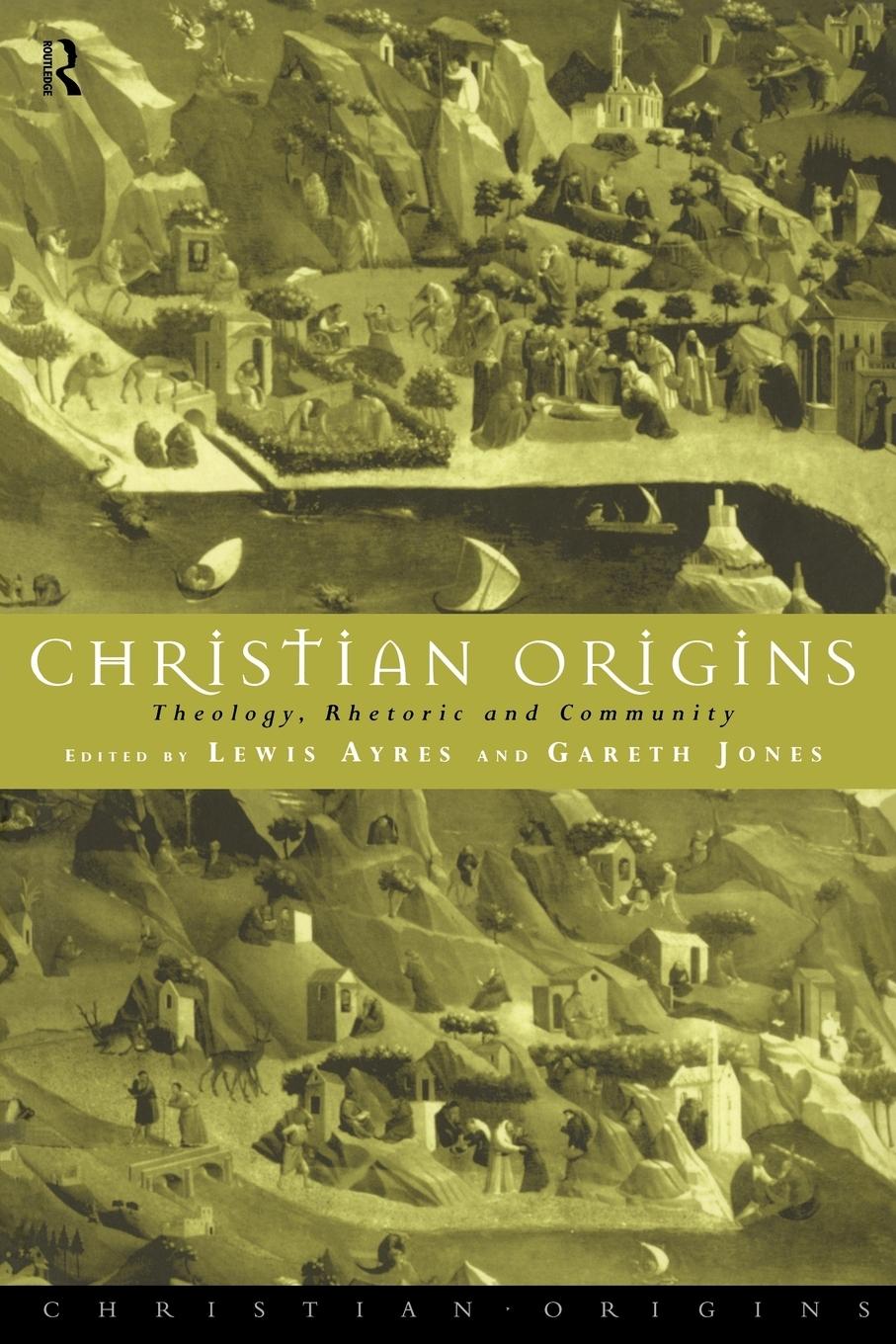 Cover: 9780415107518 | Christian Origins | Theology, Rhetoric and Community | Ayres (u. a.)