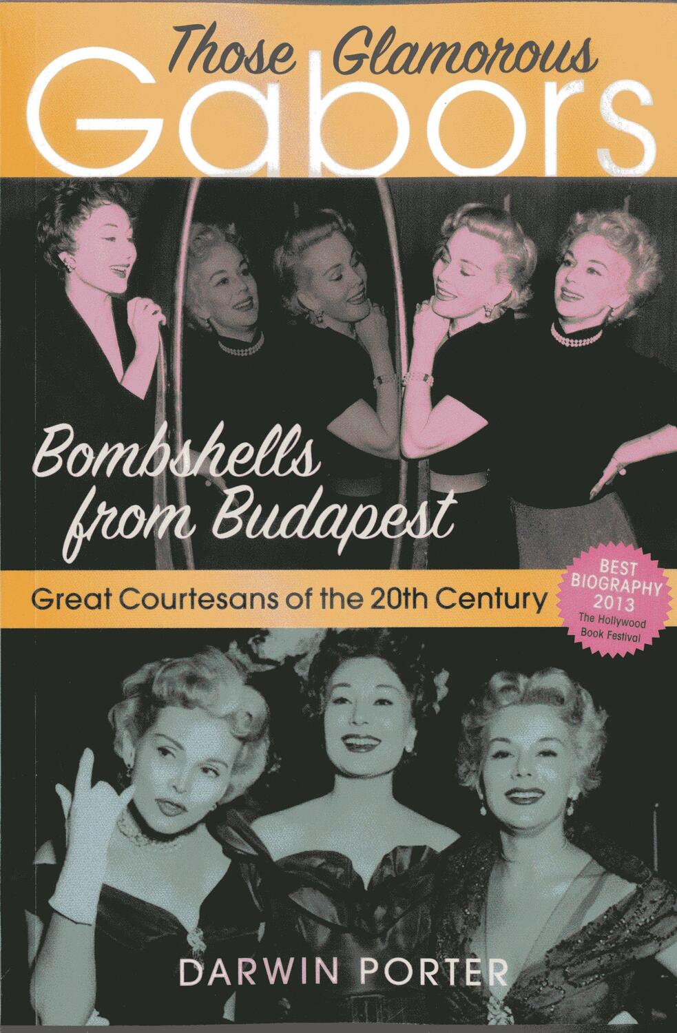 Cover: 9781936003358 | Those Glamorous Gabors | Bombshells from Budapest | Darwin Porter