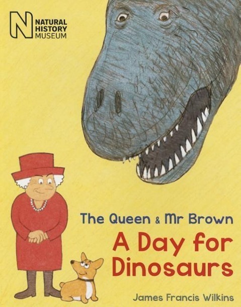 Cover: 9780565093549 | The Queen & MR Brown: A Day for Dinosaurs | James Francis Wilkins