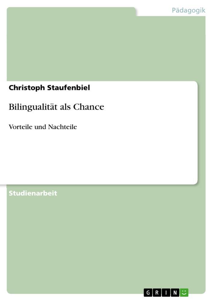 Cover: 9783640653546 | Bilingualität als Chance | Vorteile und Nachteile | Staufenbiel | Buch