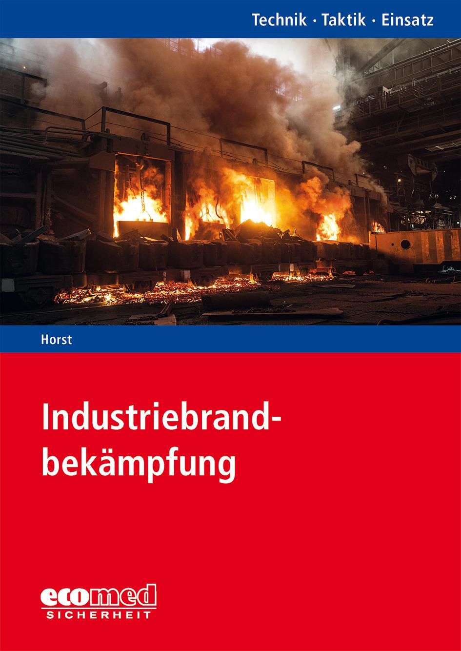 Cover: 9783609775432 | Industriebrandbekämpfung | Reihe: Technik - Taktik - Einsatz | Horst