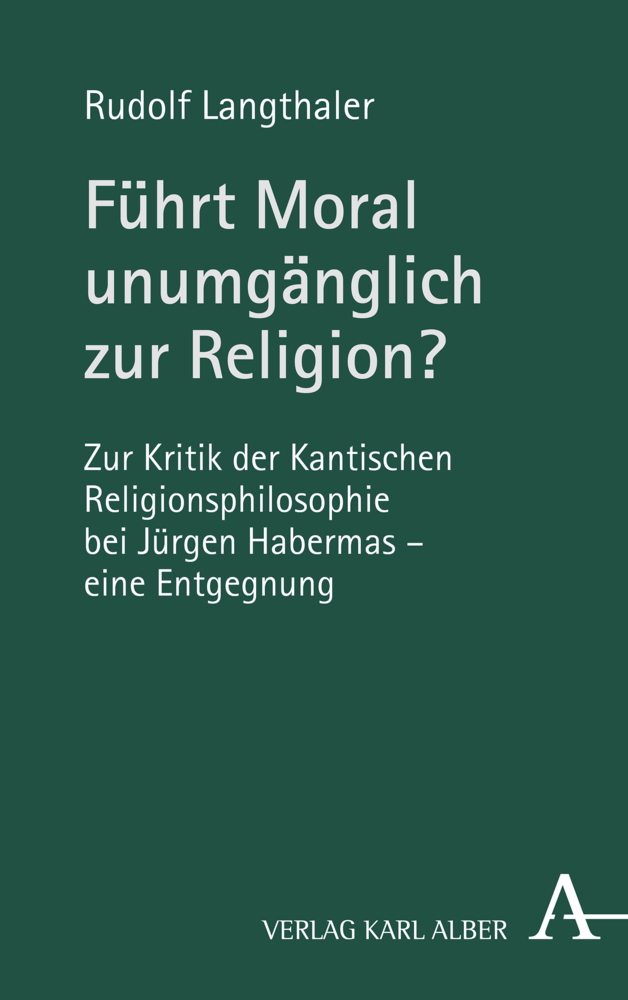 Cover: 9783495492154 | Führt Moral unumgänglich zur Religion? | Rudolf Langthaler | Buch