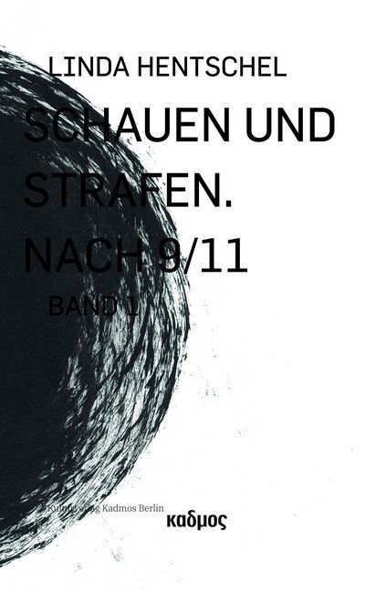 Cover: 9783865994233 | Schauen und Strafen. Nach 9/11. Bd.1 | Linda Hentschel | Taschenbuch