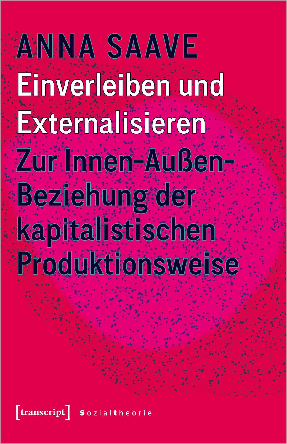 Cover: 9783837658347 | Einverleiben und Externalisieren | Anna Saave | Taschenbuch | Deutsch