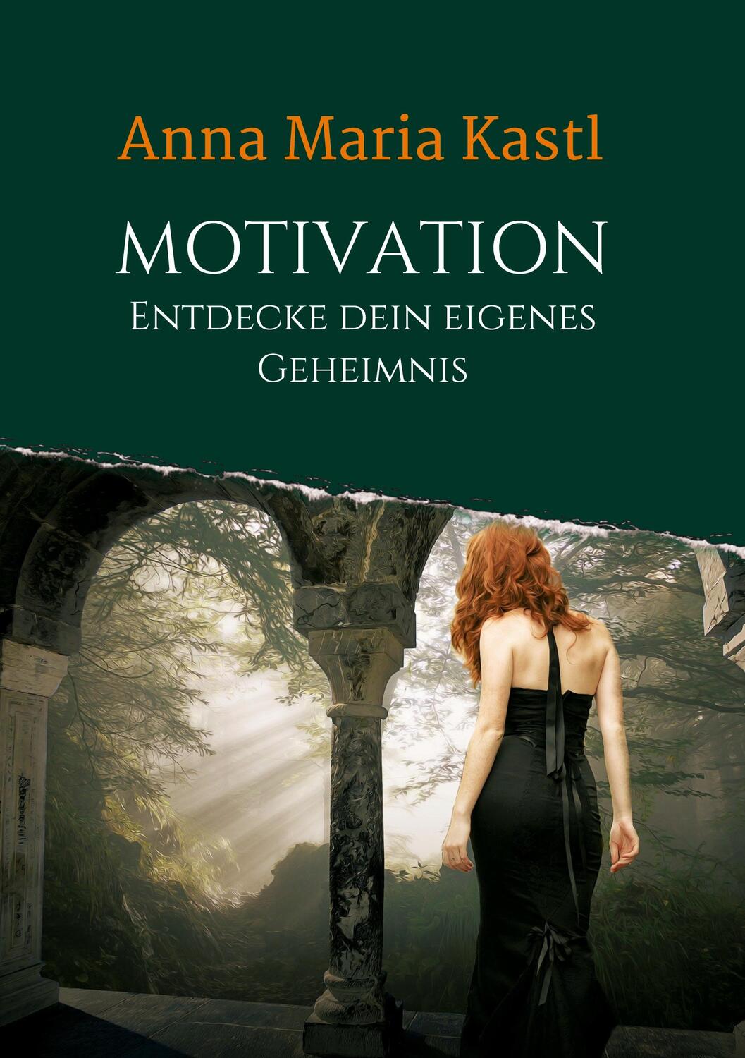 Cover: 9783347330078 | Motivation - Entdecke dein eigenes Geheimnis | Anna Maria Kastl | Buch