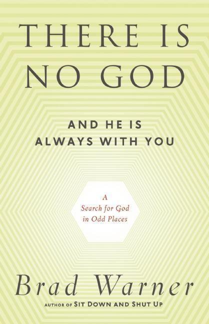 Cover: 9781608681839 | There Is No God and He Is Always with You: A Search for God in Odd...