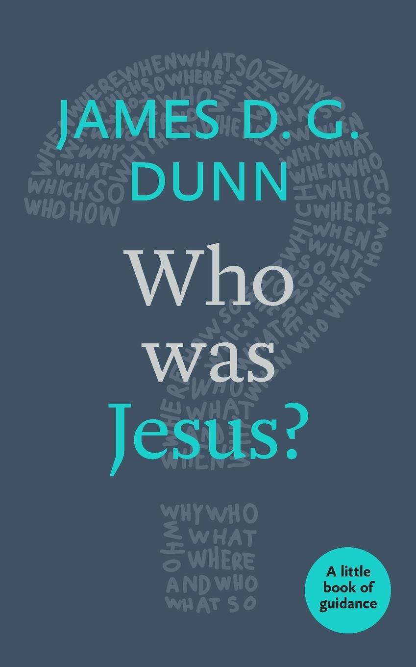Cover: 9780281076604 | Who was Jesus? | A Little Book Of Guidance | James D. G. Dunn | Buch