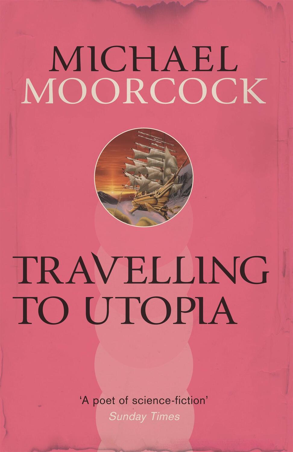 Cover: 9780575092778 | Travelling to Utopia | Michael Moorcock | Taschenbuch | Englisch