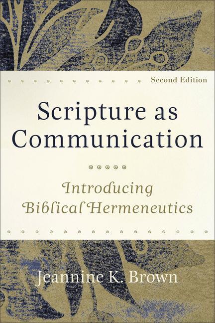 Cover: 9781540962478 | Scripture as Communication - Introducing Biblical Hermeneutics | Brown