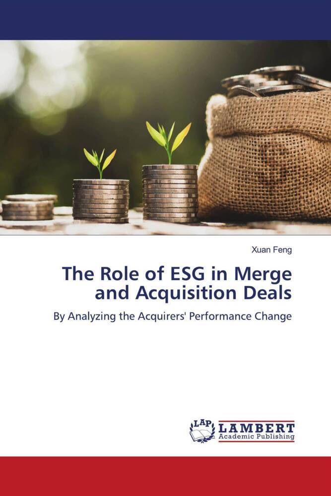 Cover: 9786204749860 | The Role of ESG in Merge and Acquisition Deals | Xuan Feng | Buch