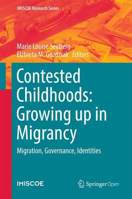 Cover: 9783319446080 | Contested Childhoods: Growing up in Migrancy | Gozdziak (u. a.) | Buch