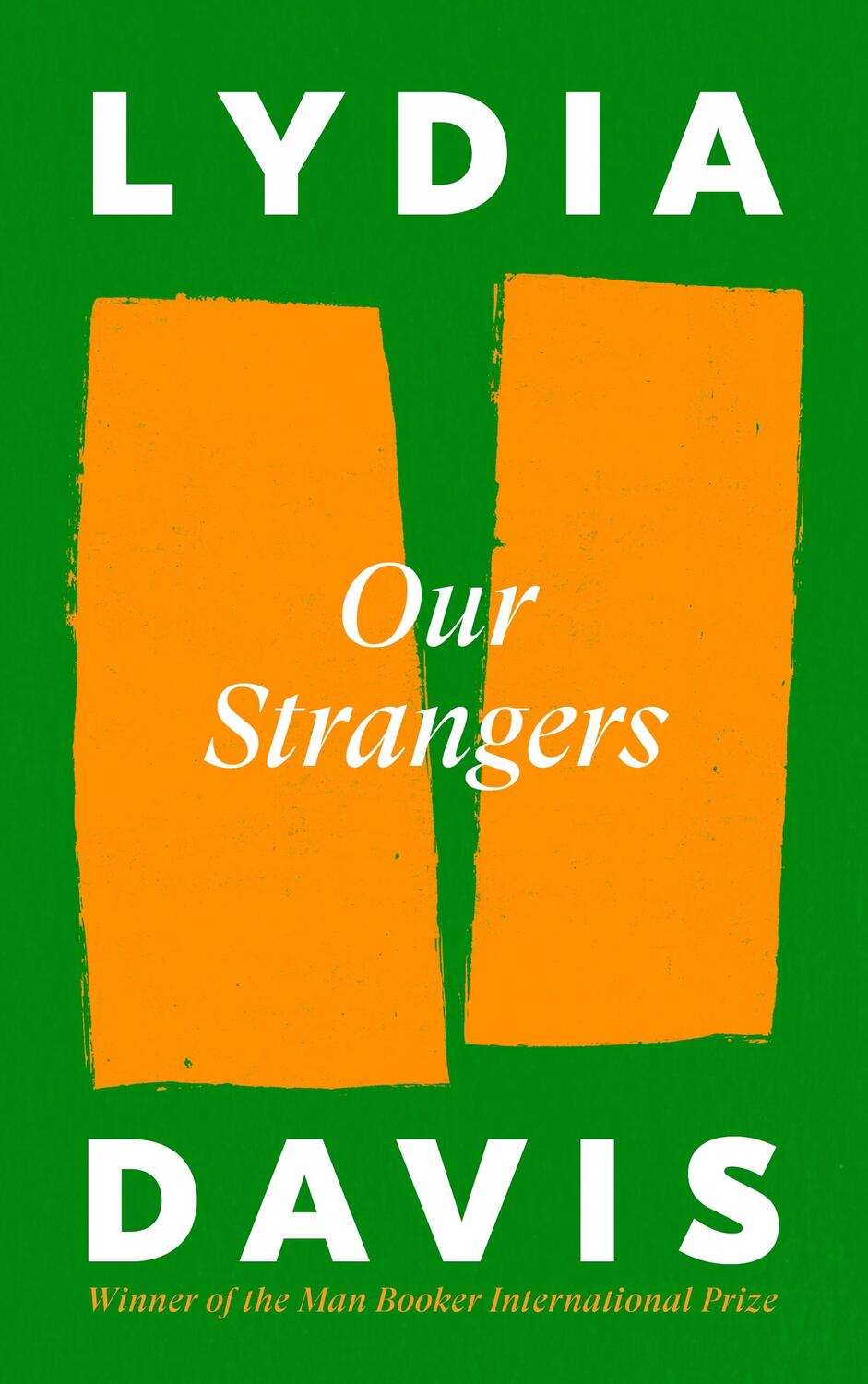 Cover: 9781805301899 | Our Strangers | Lydia Davis | Buch | Englisch | 2023
