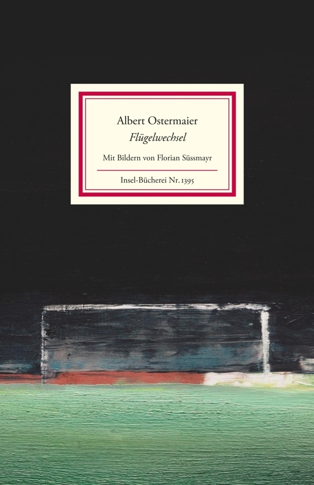 Cover: 9783458193951 | Flügelwechsel | Fußball-Oden | Albert Ostermaier | Buch | 2014