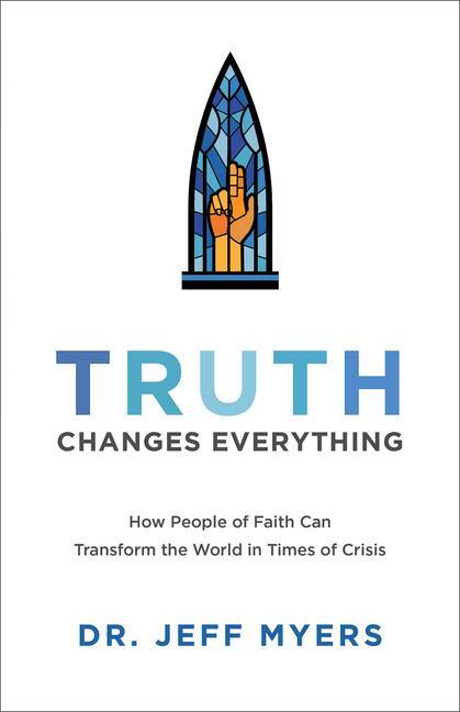 Cover: 9781540900371 | Truth Changes Everything | Jeff Myers | Taschenbuch | Englisch | 2022