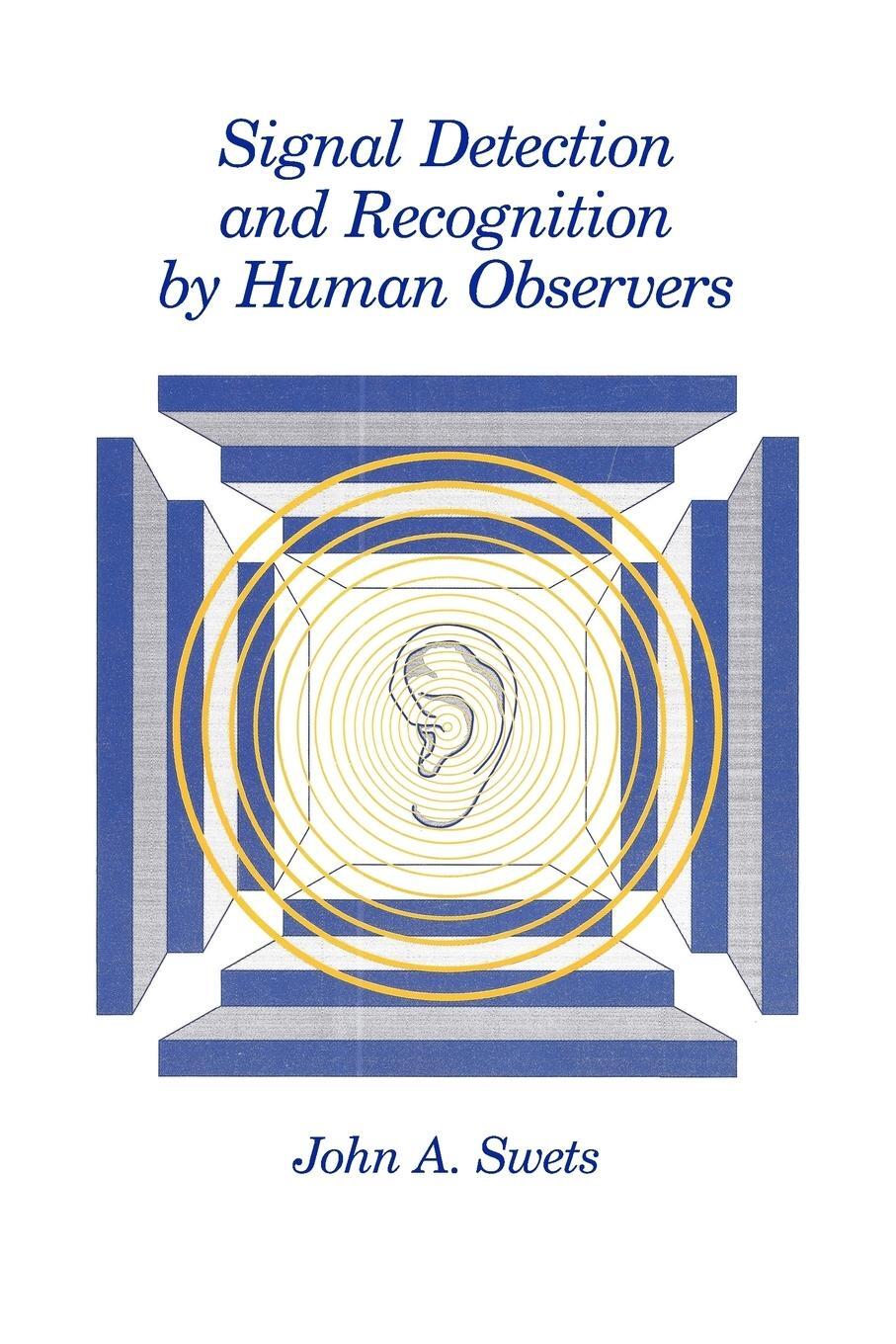 Cover: 9780932146212 | Signal Detection and Recognition by Human Observers | John A Swets